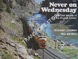 Never on Wednesday - The First Decade of the Rio Grande Zephyr by LOVEMAN, Richard & PATRICK, Mel